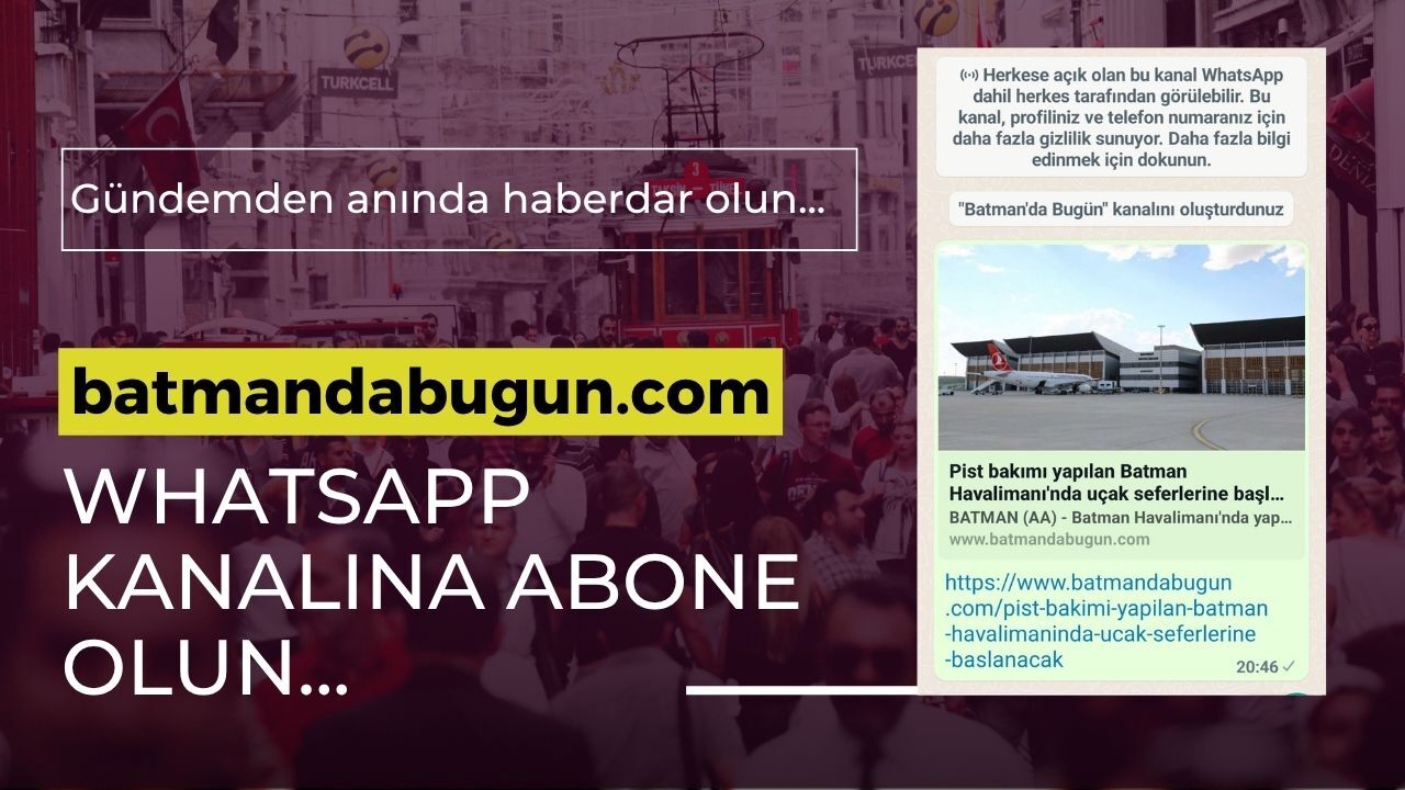 Batmanda Bugün WhatsApp Kanalına İlgi Artıyor