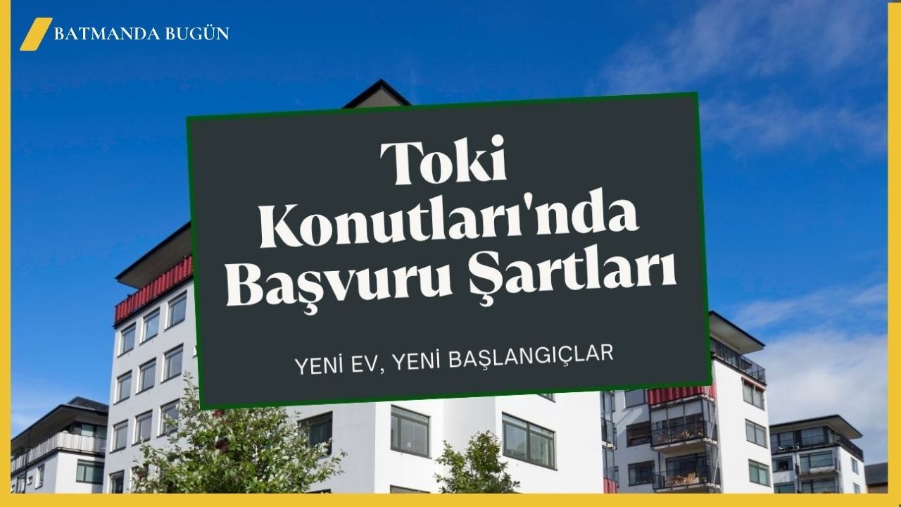 TOKİ'nin 500 Bin Sosyal Konut Projesi'ne Başvurmak İsteyenler İçin Temel Şartlar Belli Oldu