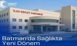 Batman'a Yeni İluh Devlet Hastanesi: 100 Yatak Kapasiteli