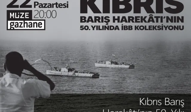 İBB, Kıbrıs Barış Harekâtı’nın 50. yılında anma etkinlikleri düzenliyor