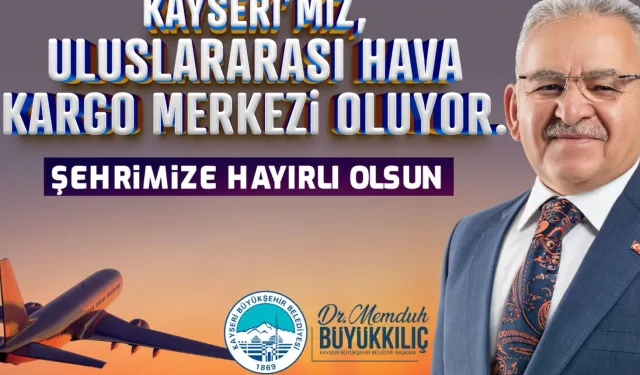 Başkan Büyükkılıç’tan “Uluslararası hava kargo terminali” müjdesi