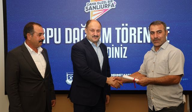 Şanlıurfa'da mülkiyet sorunları giderilen hak sahiplerine tapuları verildi