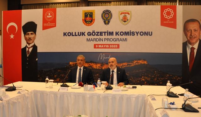 Mardin'de "İçişleri Bakanlığı Kolluk Gözetim Komisyonu Toplantısı" yapıldı