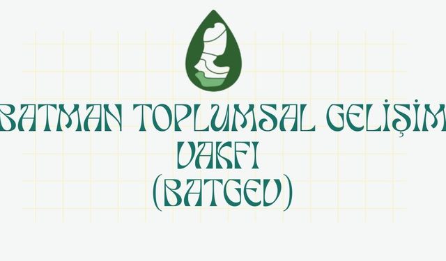 Gercüş Vakfı, BATGEV Adıyla Ankara'ya Açılıyor