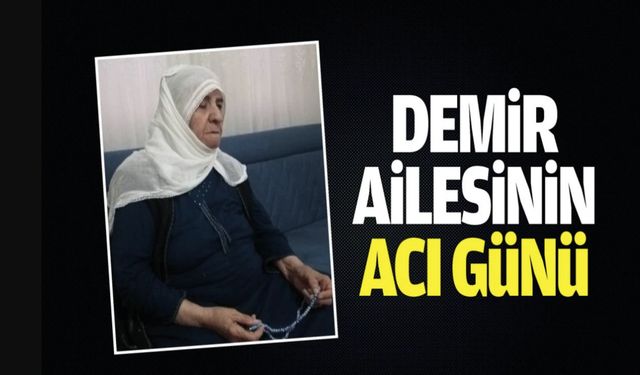 Gazeteci Veysi Demir’in Annesi Nuriye Demir Vefat Etti