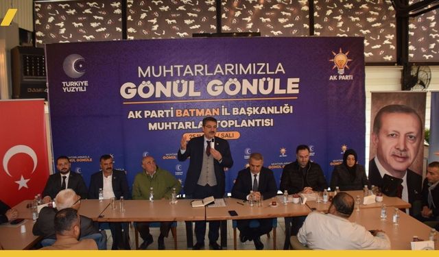 AK Parti Batman’da Muhtarlarla Buluştu