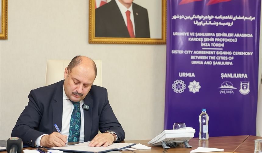 Şanlıurfa, İran'ın Urumiye kentiyle 'kardeş şehir' oldu